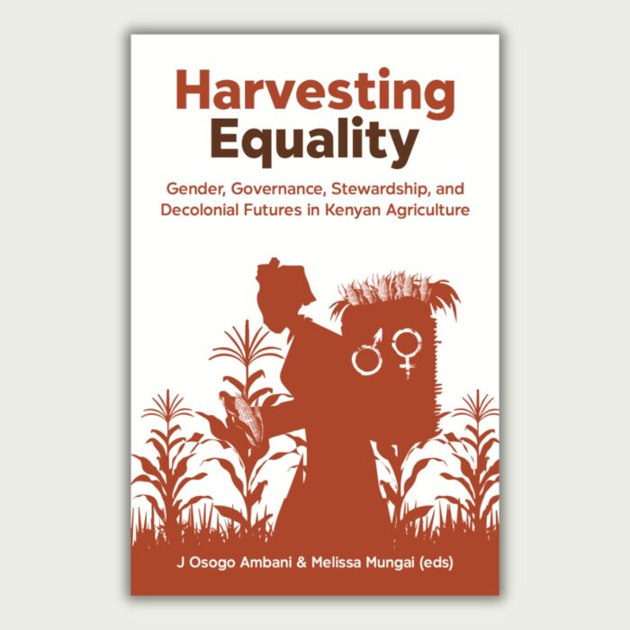 Harvesting Equality: Gender, Governance, Stewardship, and Decolonial Futures in Kenyan Agriculture